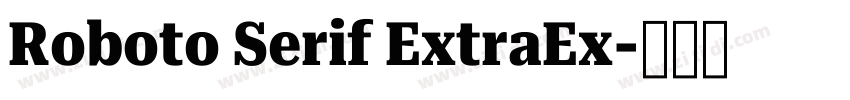 Roboto Serif ExtraEx字体转换 Roboto Serif ExtraEx字体转换
